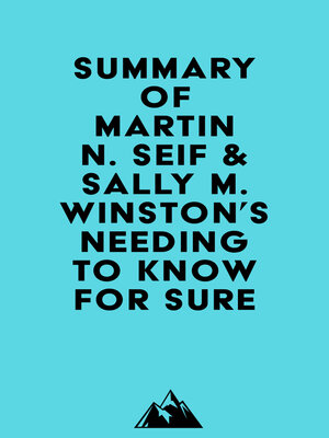 cover image of Summary of Martin N. Seif & Sally M. Winston's Needing to Know for Sure